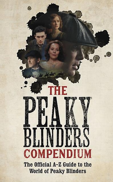The Peaky Blinders Compendium by Peaky Blinders Hardback Book