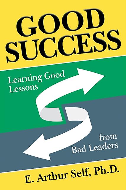 Good Success by Self, E. Arthur, Ph.D Paperback