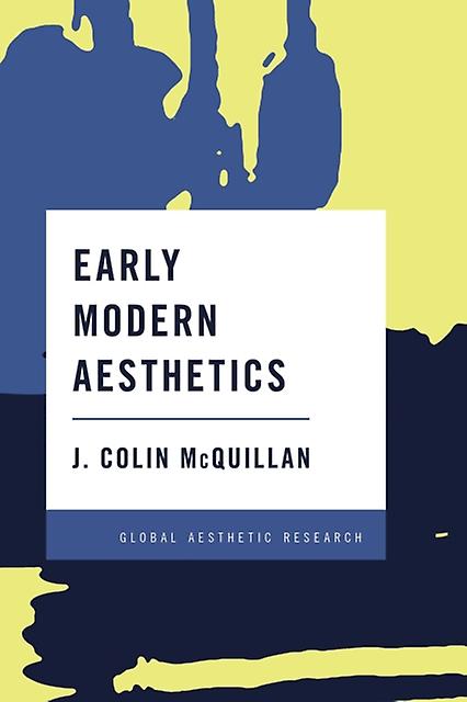 Early Modern Aesthetics by J. Colin McQuillan Paperback Book