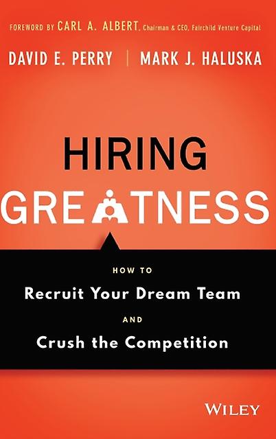 Hiring Greatness by Mark J. Haluska Hardback Book