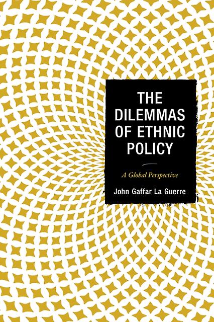 The Dilemmas Of Ethnic Policy by John Gaffar La Guerre Paperback Book