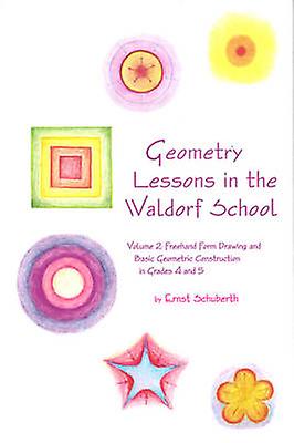 Geometry Lessons In The Waldorf School by Ernst Schuberth Paperback