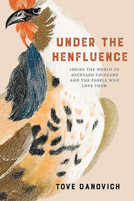 Under The Henfluence by Tove Danovich Paperback