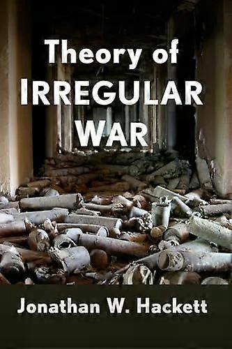 Theory Of Irregular War - Jonathan W. Hackett