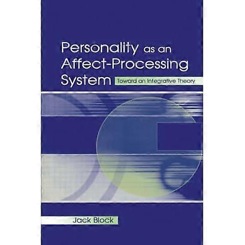 Personality As an Affect-Processing System: Toward an Integrative Theory