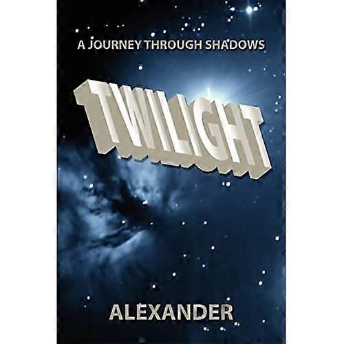 Twilight A Journey Through Shadows