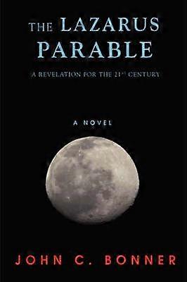 The Lazarus Parable A Revelation for the 21st century