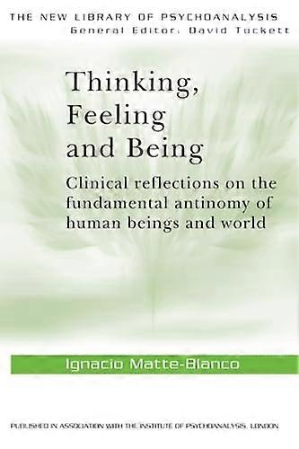 Thinking Feeling and Being