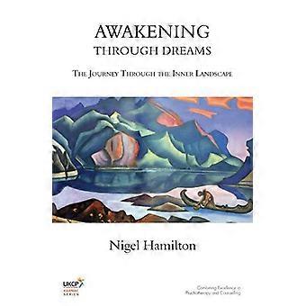 Awakening Through Dreams The Journey Through the Inner Landscape