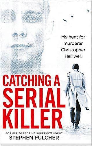 Catching a Serial Killer: My hunt for murderer Christopher Halliwell subject of the ITV series A Confession