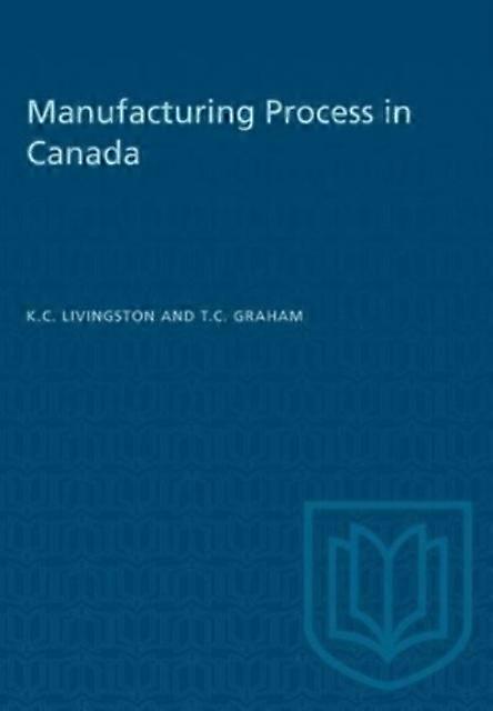 Manufacturing Process In Canada - Livingston, Kenneth, C