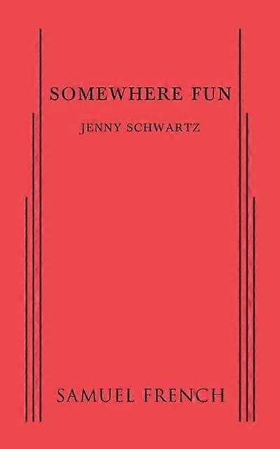 Somewhere Fun - Jenny Schwartz - Plays, playscripts - Concord Theatricals - Paperback