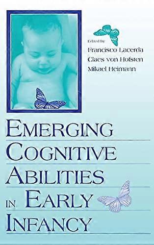Emerging Cognitive Abilities in Early infancy