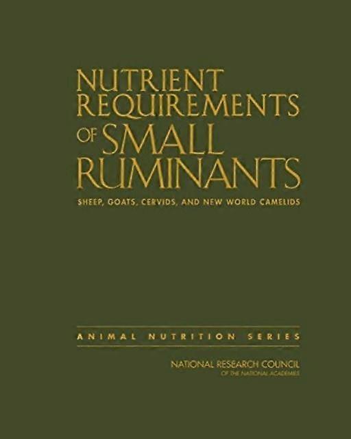 Nutrient Requirements Of Small Ruminants by Committee on Nutrient Requirements of Small Ruminants Paperback