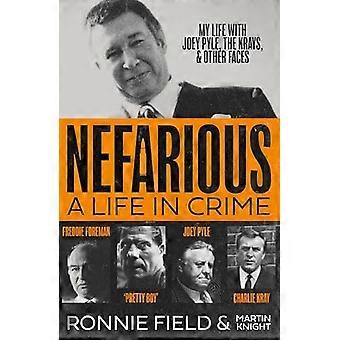 Nefarious: A Life in Crime - My Life with Joey Pyle, the Krays and Other Faces