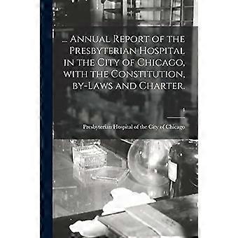 ... Jahresbericht des Presbyterian Hospital in der Stadt Chicago mit Verfassung, Satzung und Charta.; 4
