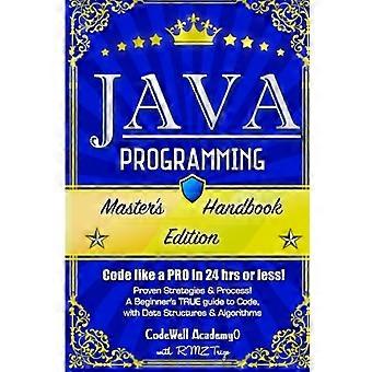 Java-Programmierung: Das Handbuch für Fortgeschrittene: Ein echter Leitfaden für Anfänger! Problemlösung, Programmierung, Data Science, Datenstrukturen & Algorithmen (Programmieren wie ein Profi in 24 Stunden)