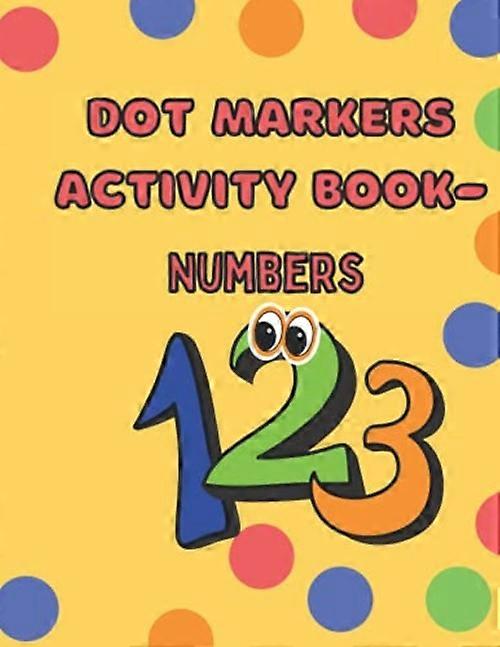 Dot Markers Activity Book- Numbers: Learn to Count