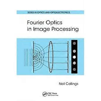 Fourier Optics In Image Processing - Neil Collings