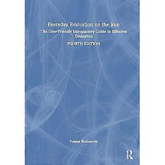 Everyday Evaluation on the Run The user friendly introductory guide to effective evaluation