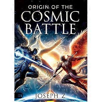 Origin Of The Cosmic Battle - Joseph Z - Paperback - en Book
