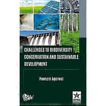 Challenges To Biodiversity Conservation And Sustainable Development - Poonam Agarwal