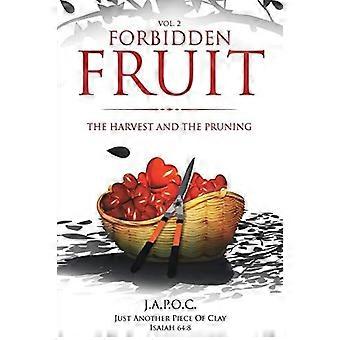 Forbidden fruit the harvest and the pruning