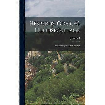 Hesperus Oder 45 Hundsposttage Eine Biographie Erstes Heftlein - Jean Paul - Paperback - English Book - History
