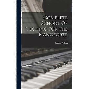 Complete School Of Technic For The Pianoforte