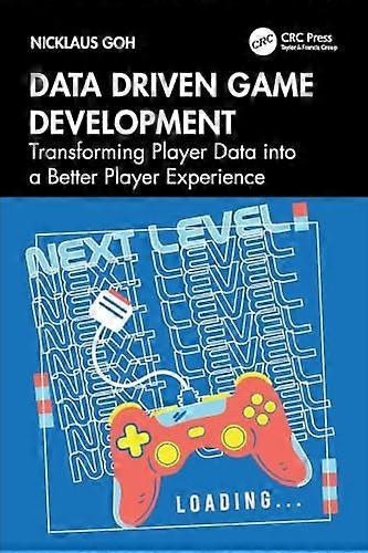 Data Driven Game Development Transforming Player Data into a Better Player Experience