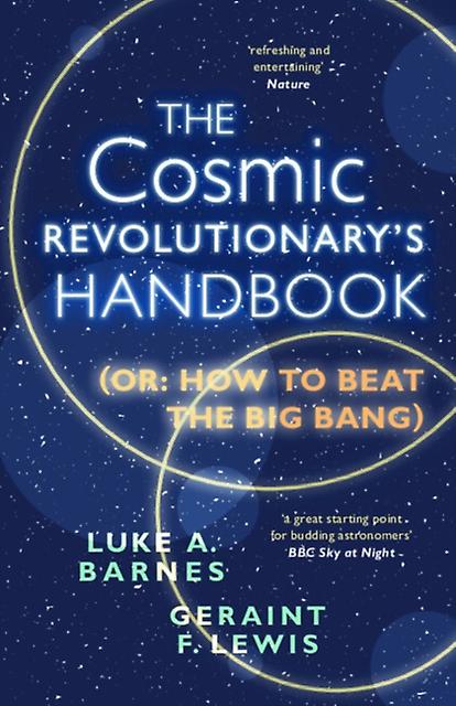 The Cosmic Revolutionarys Handbook by Geraint F. Lewis Paperback