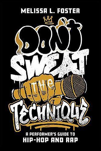 Dont Sweat The Technique by Melissa L. Foster Paperback Book