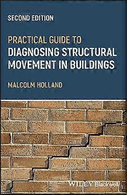 Practical Guide to Diagnosing Structural Movement in Buildings