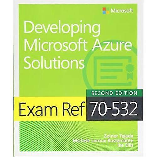Exam Ref 70-532 Developing Microsoft Azure Solutions