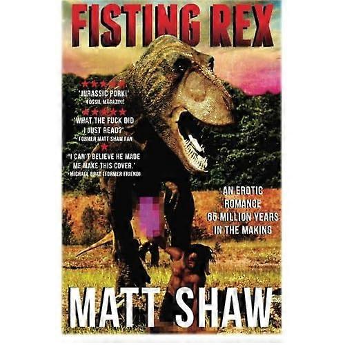 Fisting Rex: An Erotic Tale 65 Millions Years in the Making