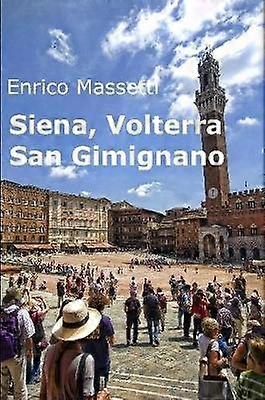 Siena Volterra San Gimignano