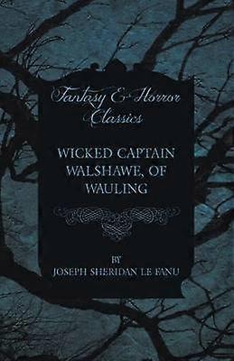 Wicked Captain Walshawe of Wauling