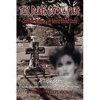 Till Death Do We Part Domestic Violence Life Behind Closed Doors