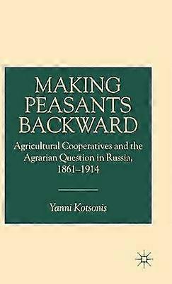 Making Peasants Backward