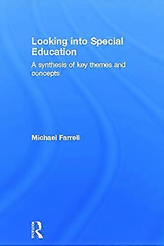 Looking into Special Education: A synthesis of key themes and concepts