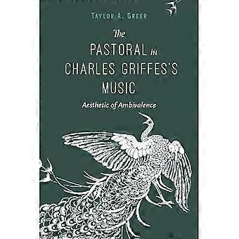 Pastoraali Charles Griffesin musiikissa: Ambivalenssin estetiikka