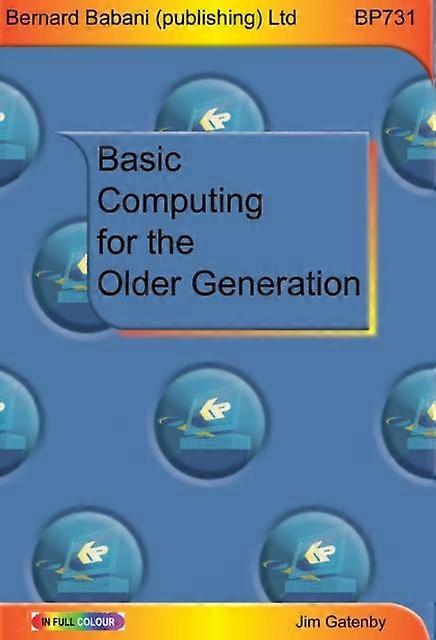 Basic Computing For The Older Generation by Jim Gatenby Paperback