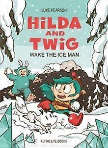 Hilda And Twig Wake The Ice Man by Luke Pearson Hardback Book