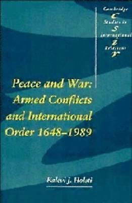 Peace and War  Armed Conflicts and International Order 16481989