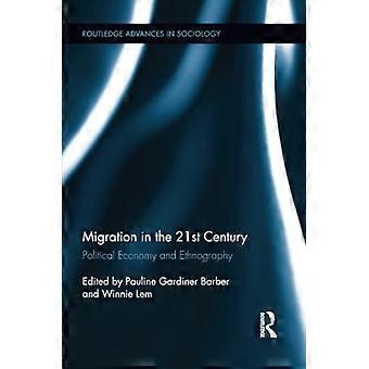 Migration im 21. Jahrhundert: Politische Ökonomie und Ethnographie (Routledge Advances in Sociology)
