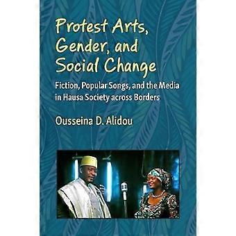 Protestkunst, Gender und sozialer Wandel: Fiktion, populäre Lieder und Medien in der Hausa-Gesellschaft über Grenzen hinweg