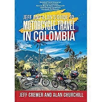 Jeff og Alan's Guide til motorsykkel reise i Colombia