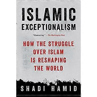 Islamilainen Exceptionalism: Miten Islam kamppailun muovaamaan maailman