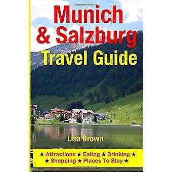 München & Salzburg Reiseführer: Sehenswürdigkeiten, Essen, Trinken, Shopping & Übernachtungsmöglichkeiten