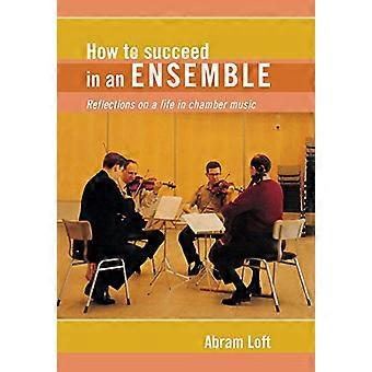 Wie man in einem Ensemble erfolgreich ist: Reflexionen über ein Leben in der Kammermusik